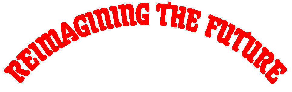 Reimagining The Future